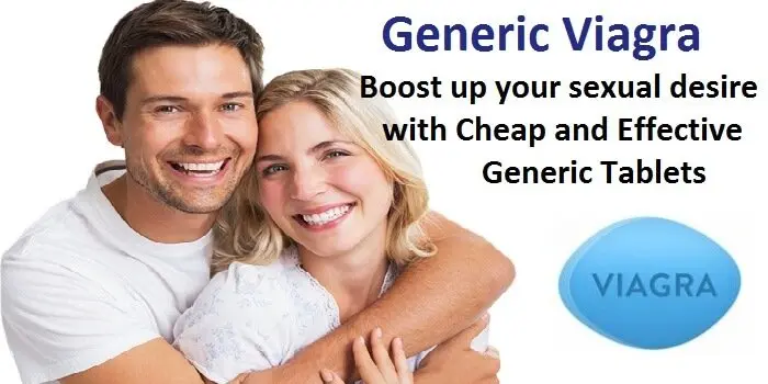 Boost up your sexual desire with Cheap and Effective Generic Viagra