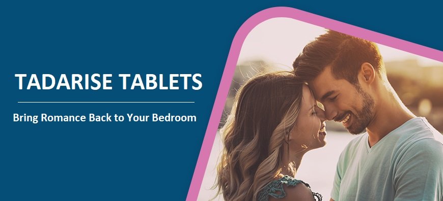 Bring Romance back to your Bedroom with Tadarise